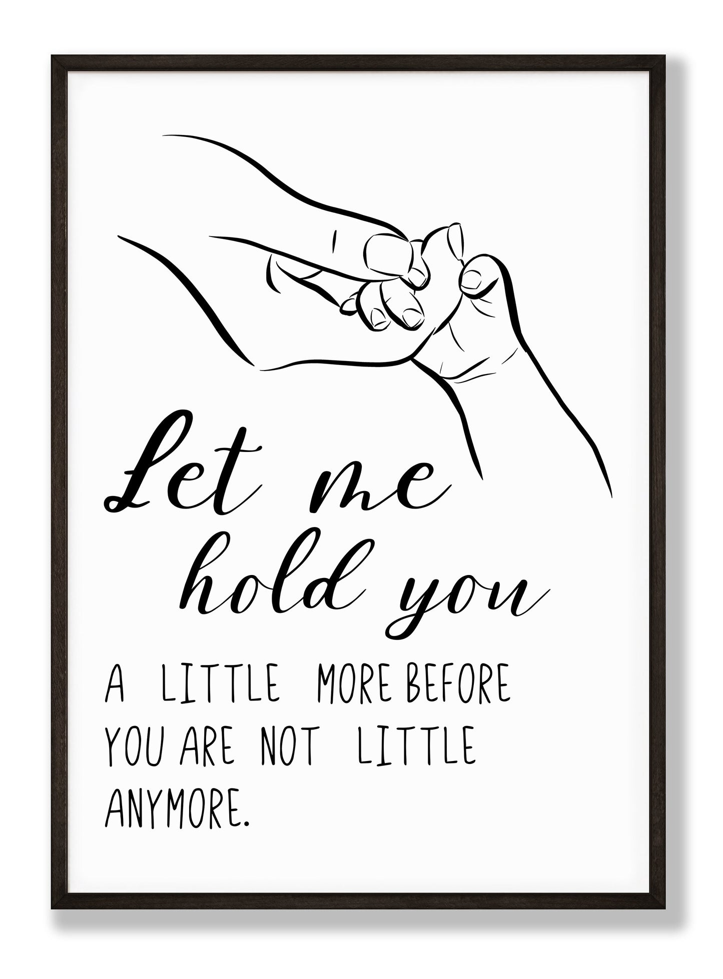 Let me hold you a little more before you are not little anymore, Nursery Wall Line Art Quote, Decor Nursery Print, Printable Kids Art