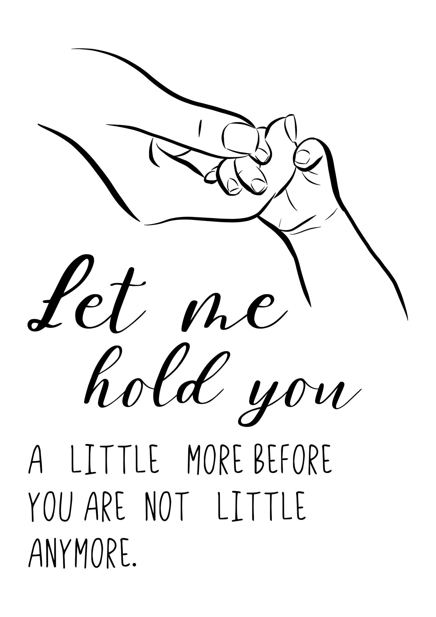 Let me hold you a little more before you are not little anymore, Nursery Wall Line Art Quote, Decor Nursery Print, Printable Kids Art